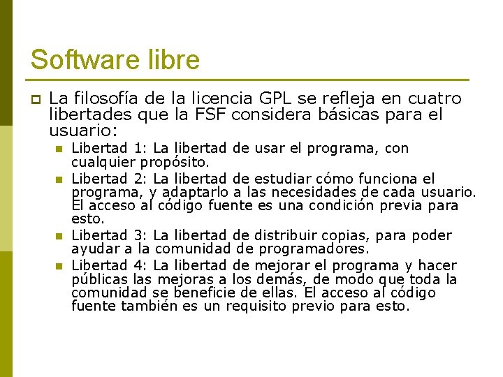 Software libre p La filosofía de la licencia GPL se refleja en cuatro libertades