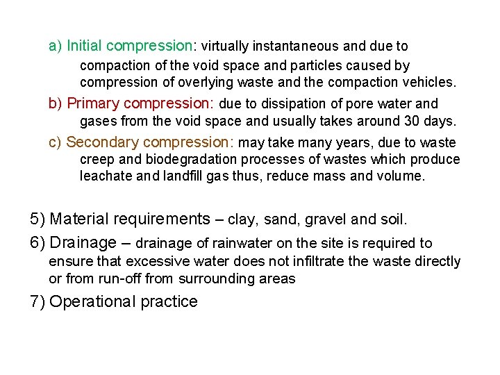 a) Initial compression: virtually instantaneous and due to compaction of the void space and