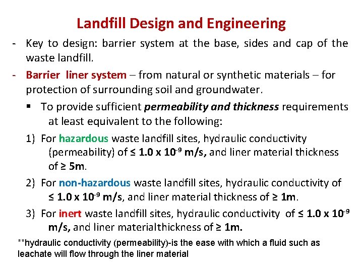 Landfill Design and Engineering - Key to design: barrier system at the base, sides