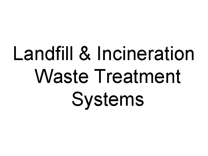 Landfill & Incineration Waste Treatment Systems 