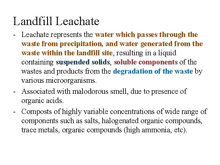 Landfill Leachate - Leachate represents the water which passes through the waste from precipitation,