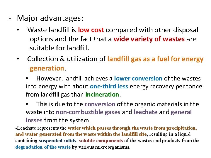 - Major advantages: • • Waste landfill is low cost compared with other disposal