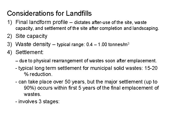 Considerations for Landfills 1) Final landform profile – dictates after-use of the site, waste