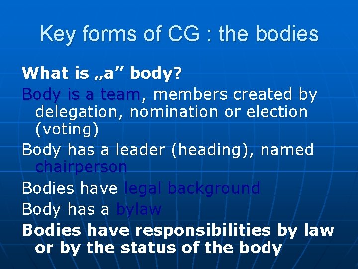 Key forms of CG : the bodies What is „a” body? Body is a