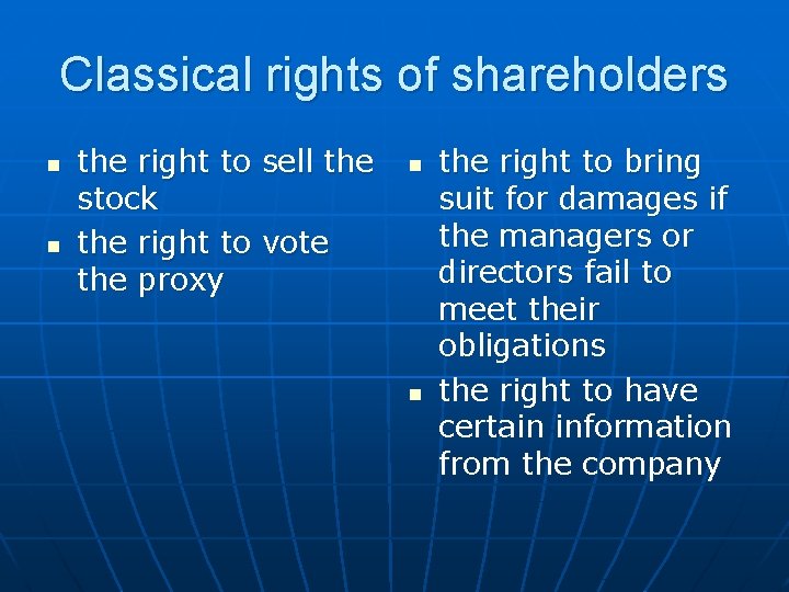 Classical rights of shareholders n n the right to sell the stock the right