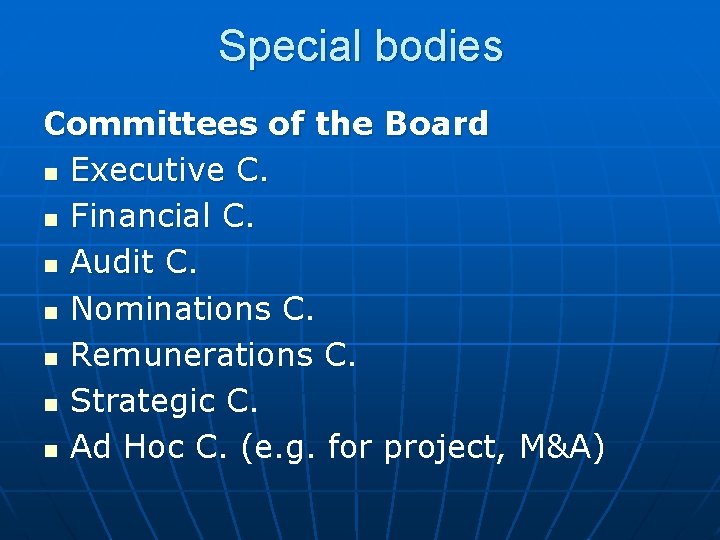 Special bodies Committees of the Board n Executive C. n Financial C. n Audit