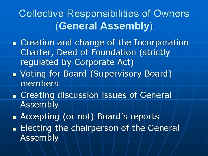 Collective Responsibilities of Owners (General Assembly) n n n Creation and change of the
