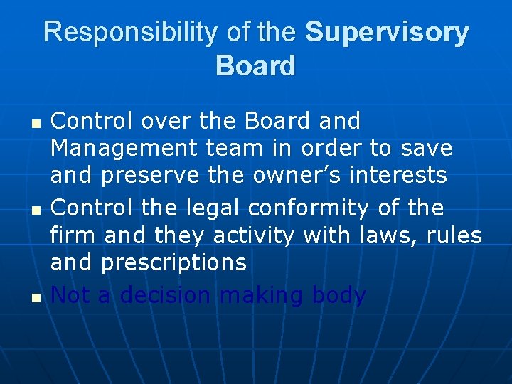 Responsibility of the Supervisory Board n n n Control over the Board and Management