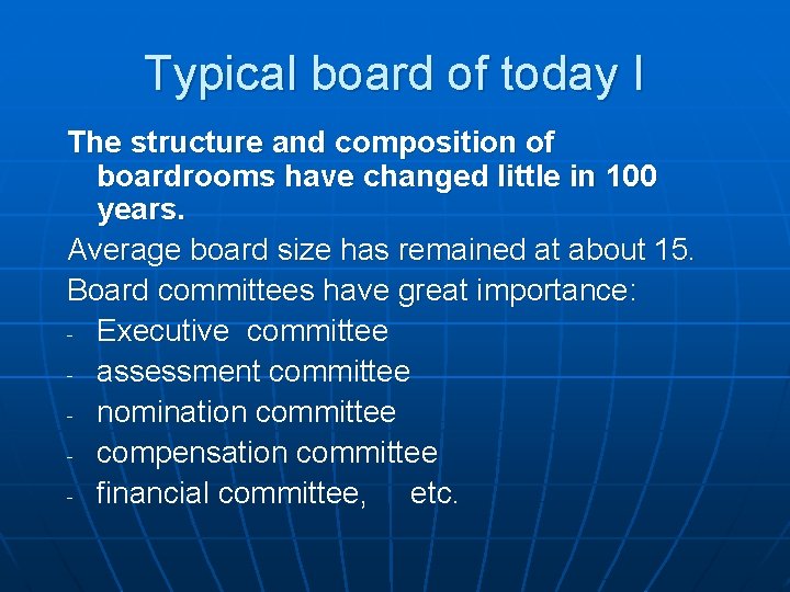 Typical board of today I The structure and composition of boardrooms have changed little