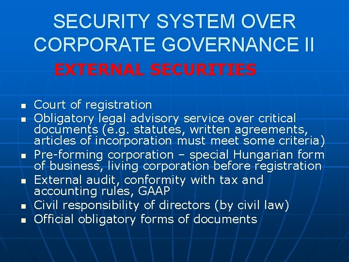 SECURITY SYSTEM OVER CORPORATE GOVERNANCE II EXTERNAL SECURITIES n n n Court of registration