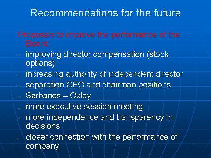 Recommendations for the future Proposals to improve the performance of the Board: - improving