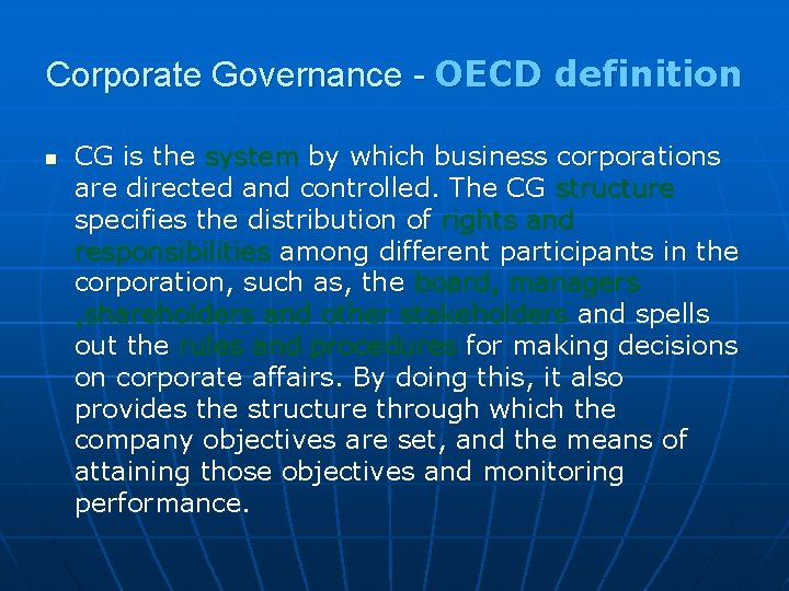 Corporate Governance - OECD definition n CG is the system by which business corporations