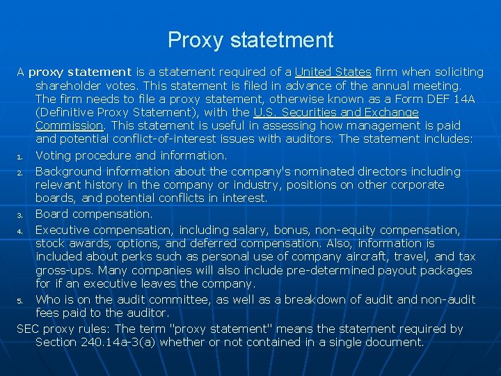 Proxy statetment A proxy statement is a statement required of a United States firm