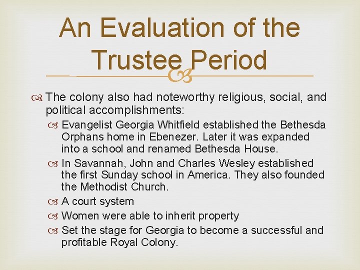 An Evaluation of the Trustee Period The colony also had noteworthy religious, social, and
