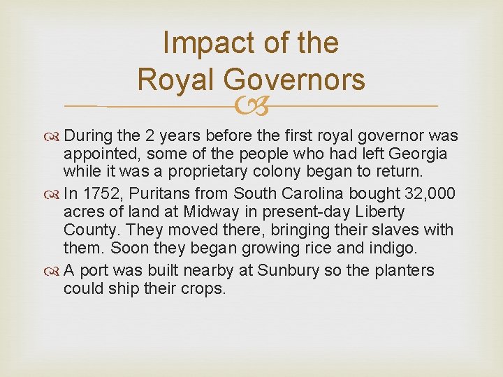 Impact of the Royal Governors During the 2 years before the first royal governor