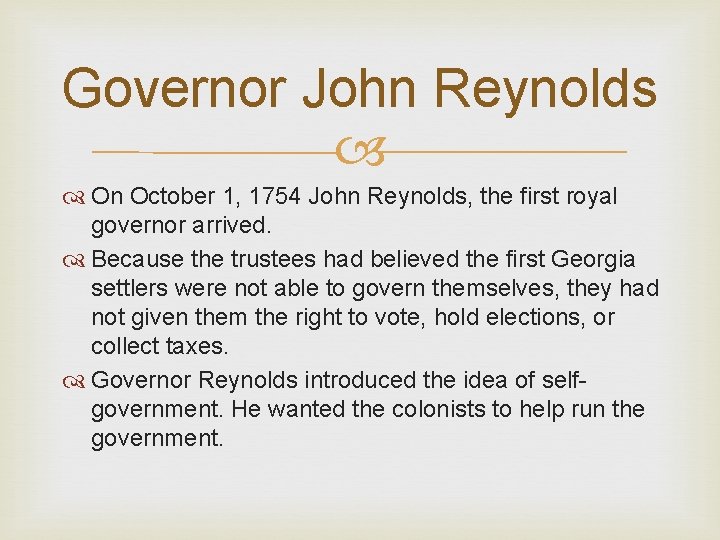 Governor John Reynolds On October 1, 1754 John Reynolds, the first royal governor arrived.