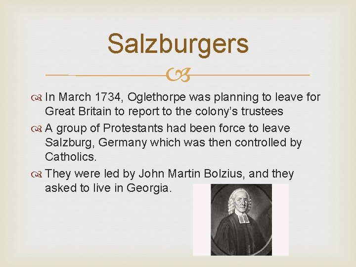 Salzburgers In March 1734, Oglethorpe was planning to leave for Great Britain to report