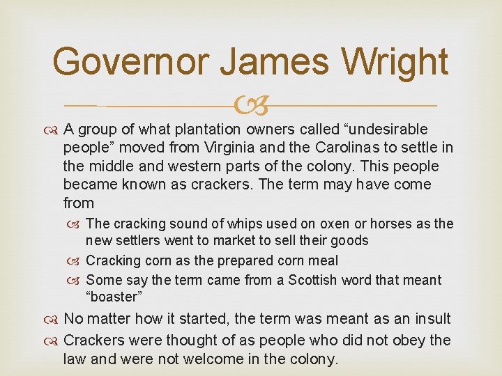 Governor James Wright A group of what plantation owners called “undesirable people” moved from