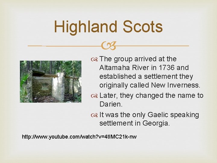 Highland Scots The group arrived at the Altamaha River in 1736 and established a