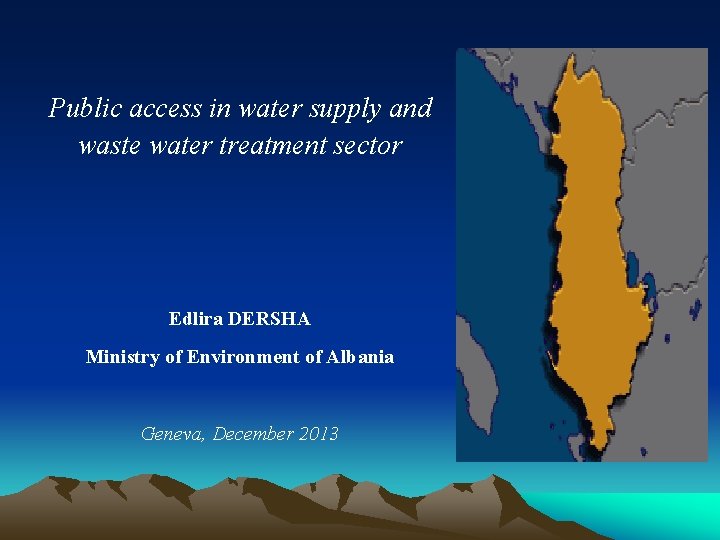 Public access in water supply and waste water treatment sector Edlira DERSHA Ministry of