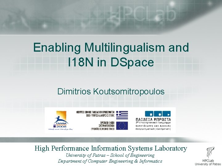 Enabling Multilingualism and I 18 N in DSpace Dimitrios Koutsomitropoulos High Performance Information Systems