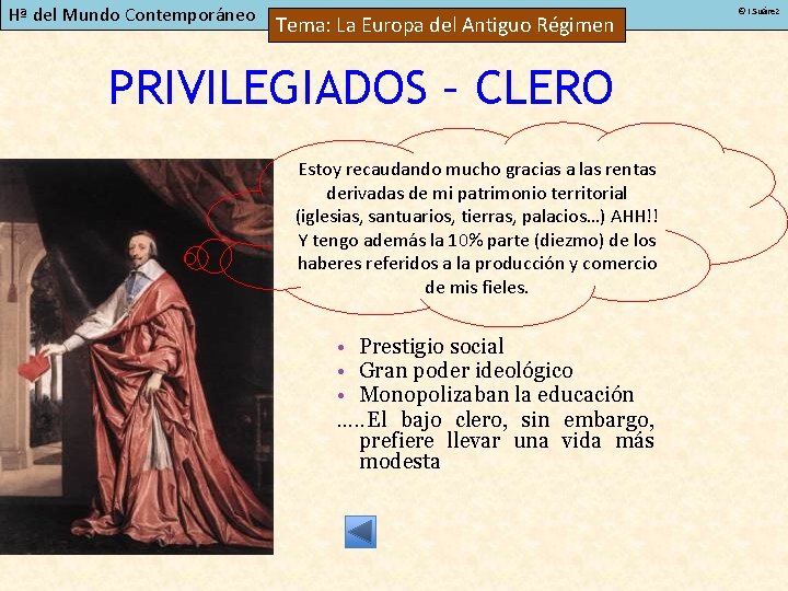 Hª del Mundo Contemporáneo Tema: La Europa del Antiguo Régimen PRIVILEGIADOS – CLERO Estoy