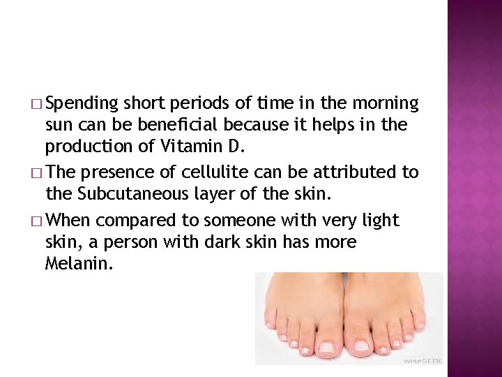� Spending short periods of time in the morning sun can be beneficial because