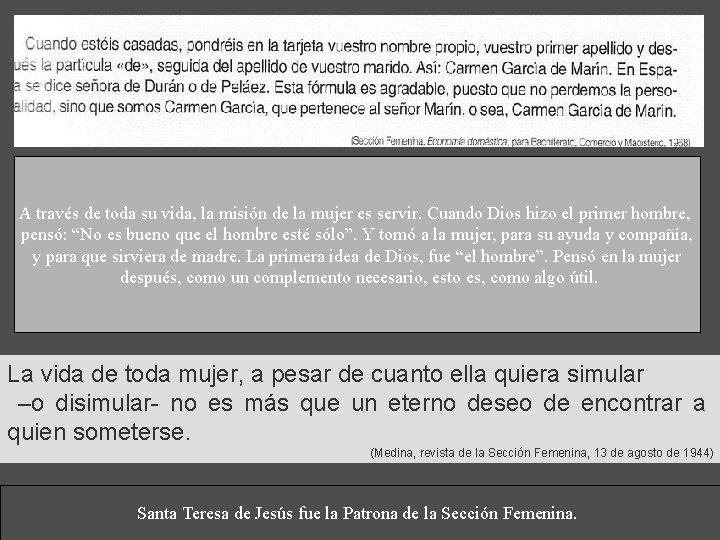 A través de toda su vida, la misión de la mujer es servir. Cuando