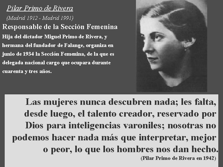 Pilar Primo de Rivera (Madrid 1912 - Madrid 1991) Responsable de la Sección Femenina