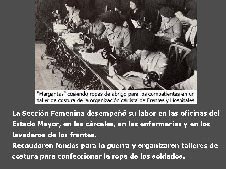 La Sección Femenina desempeñó su labor en las oficinas del Estado Mayor, en las