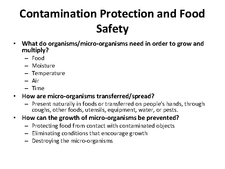 Contamination Protection and Food Safety • What do organisms/micro-organisms need in order to grow