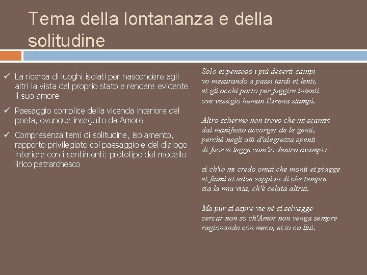 Tema della lontananza e della solitudine ü La ricerca di luoghi isolati per nascondere