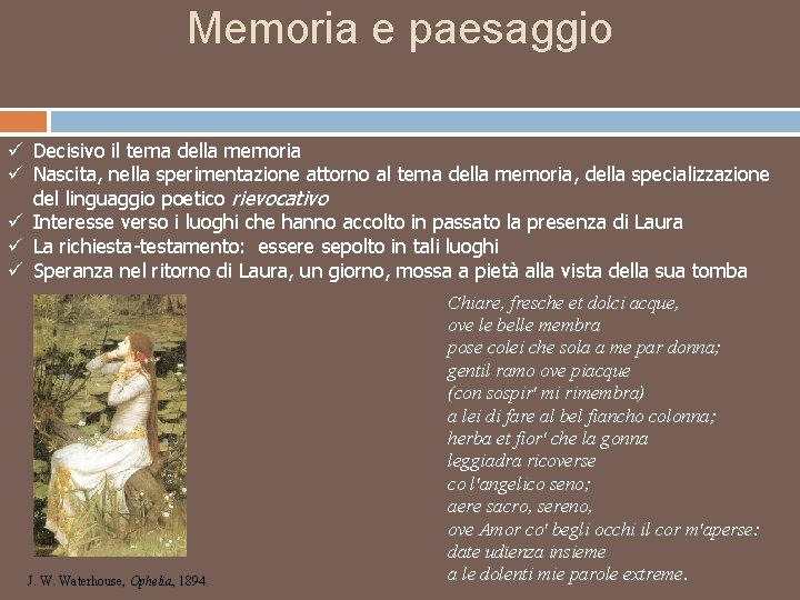 Memoria e paesaggio ü Decisivo il tema della memoria ü Nascita, nella sperimentazione attorno