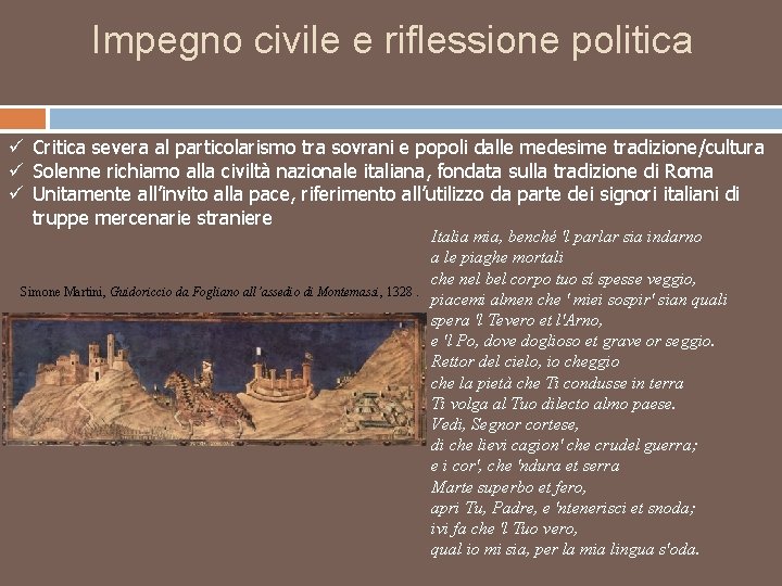 Impegno civile e riflessione politica ü Critica severa al particolarismo tra sovrani e popoli