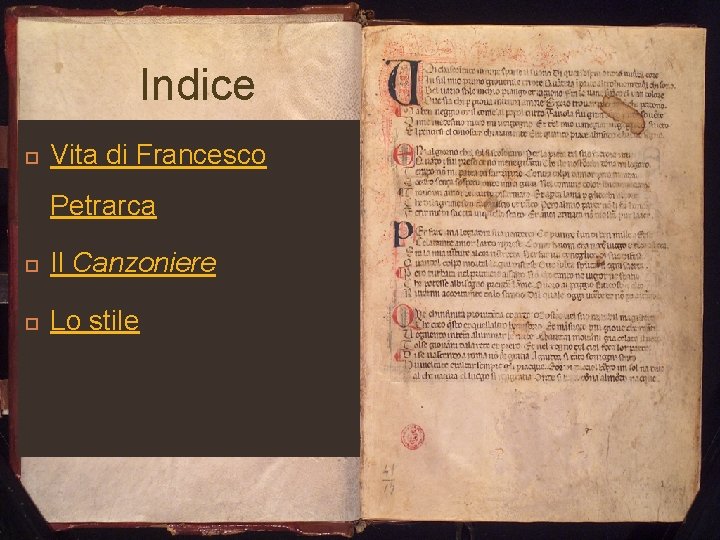 Indice Vita di Francesco Petrarca Il Canzoniere Lo stile 