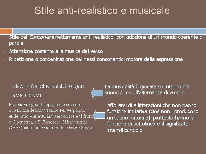 Stile anti-realistico e musicale ü Stile del Canzoniere nettamente anti-realistico con adozione di un