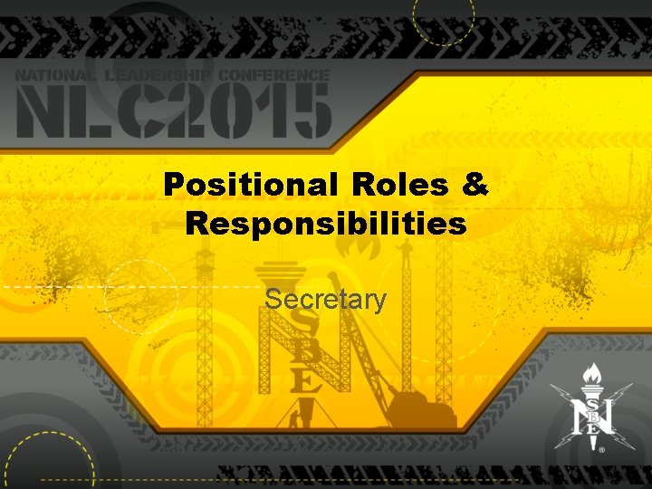 Positional Roles & Responsibilities Secretary 