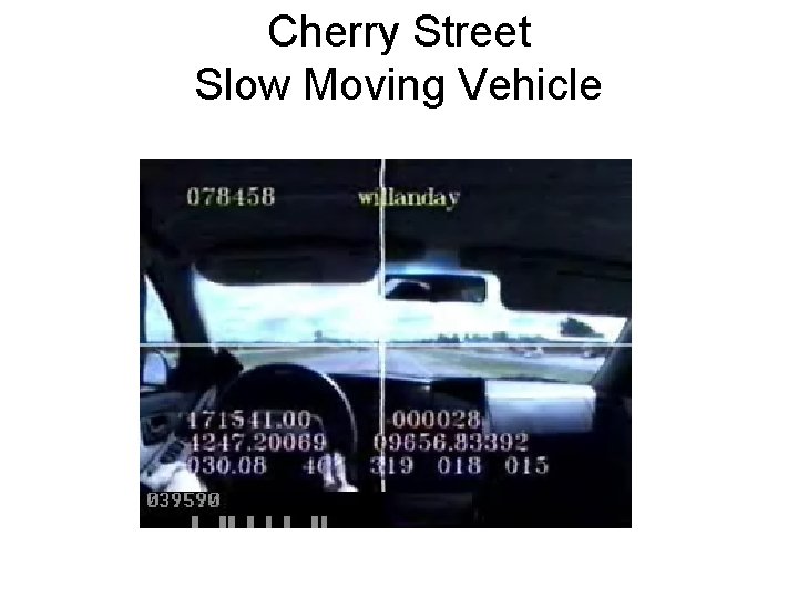 Cherry Street Slow Moving Vehicle Cherry Street Slow Moving Vehicle