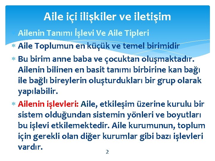 Aile içi ilişkiler ve iletişim Ailenin Tanımı İşlevi Ve Aile Tipleri Aile Toplumun en