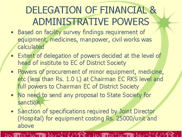 DELEGATION OF FINANCIAL & ADMINISTRATIVE POWERS • Based on facility survey findings requirement of