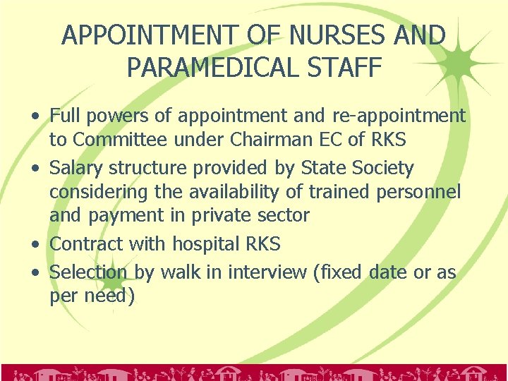 APPOINTMENT OF NURSES AND PARAMEDICAL STAFF • Full powers of appointment and re-appointment to