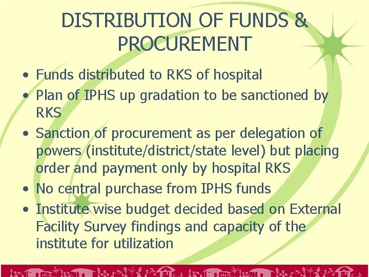 DISTRIBUTION OF FUNDS & PROCUREMENT • Funds distributed to RKS of hospital • Plan