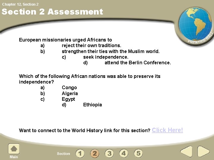 Chapter 12, Section 2 Assessment European missionaries urged Africans to a) reject their own