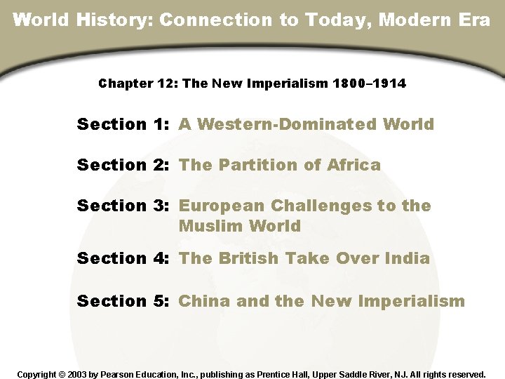 Chapter 12, Section World History: Connection to Today, Modern Era Chapter 12: The New