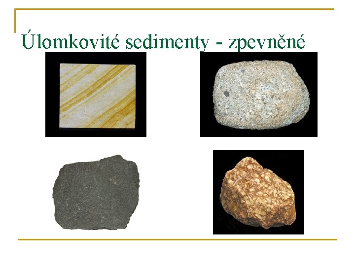 Úlomkovité sedimenty - zpevněné 