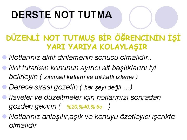 DERSTE NOT TUTMA DÜZENLİ NOT TUTMUŞ BİR ÖĞRENCİNİN İŞİ YARIYA KOLAYLAŞIR l Notlarınız aktif