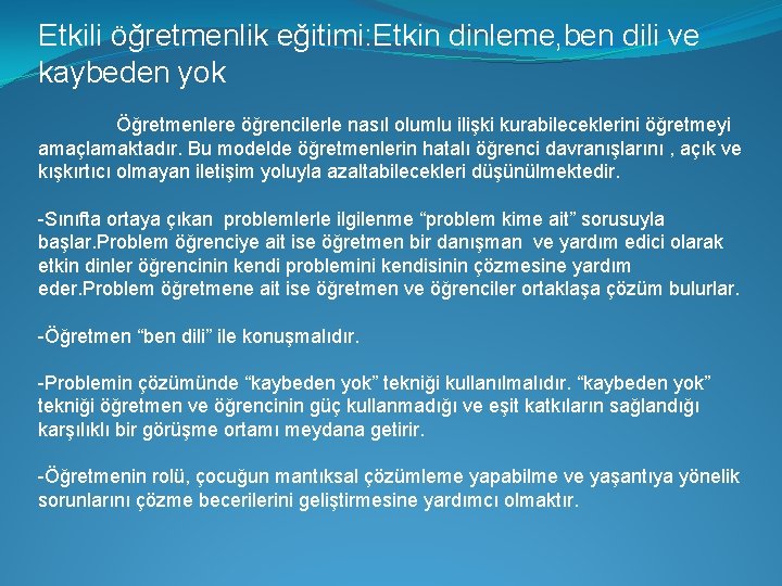 Etkili öğretmenlik eğitimi: Etkin dinleme, ben dili ve kaybeden yok Öğretmenlere öğrencilerle nasıl olumlu