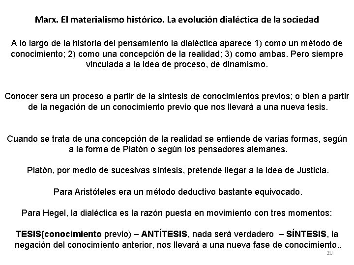 Marx. El materialismo histórico. La evolución dialéctica de la sociedad A lo largo de Marx. El materialismo histórico. La evolución dialéctica de la sociedad A lo largo de