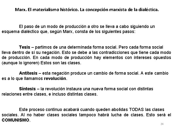 Marx. El materialismo histórico. La concepción marxista de la dialéctica. El paso de un Marx. El materialismo histórico. La concepción marxista de la dialéctica. El paso de un
