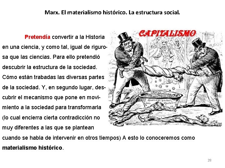 Marx. El materialismo histórico. La estructura social. Pretendía convertir a la Historia en una Marx. El materialismo histórico. La estructura social. Pretendía convertir a la Historia en una
